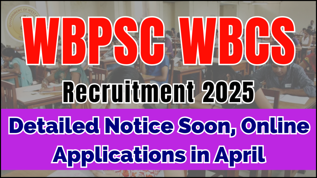 WBCS Recruitment 2025, Notification, Application, and Details