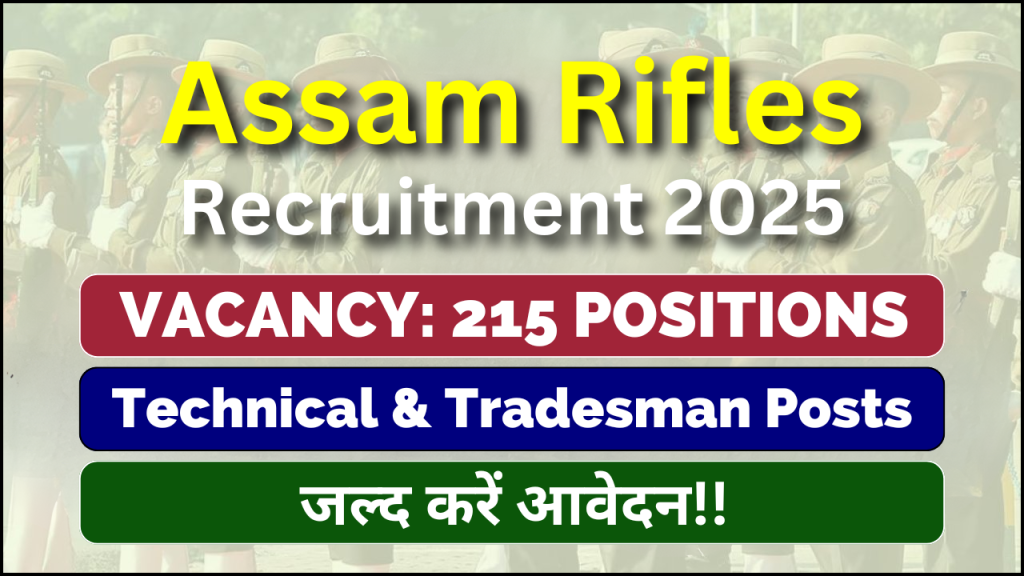 Assam Rifles Technical & TradesmanAssam Rifles Technical & Tradesman Recruitment 2025, Application Process, Eligibility & Selection Guide Recruitment 2025, Application Process, Eligibility & Selection Guide